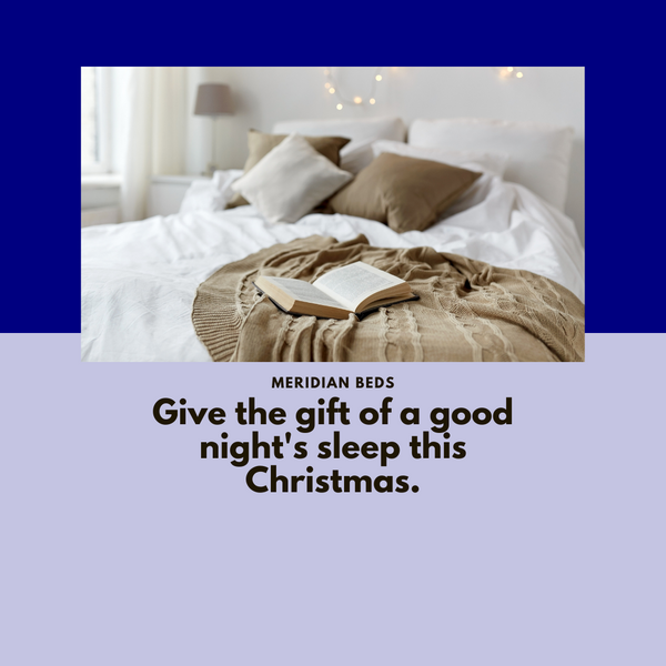 Dreaming of a Cosy Christmas? 5 Reasons to Gift a Bed from Meridian Beds