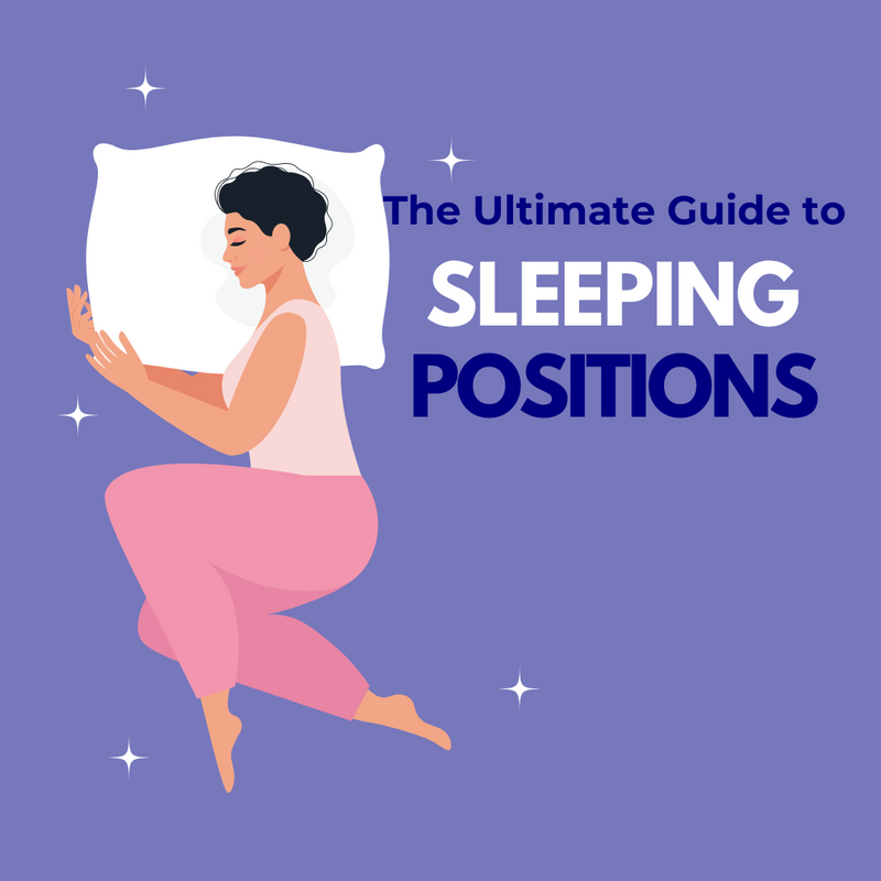 The Ultimate Guide to Sleeping Positions